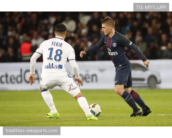 维拉蒂在巴黎圣日耳曼的表现稳定，助力法甲历史新篇章的书写。